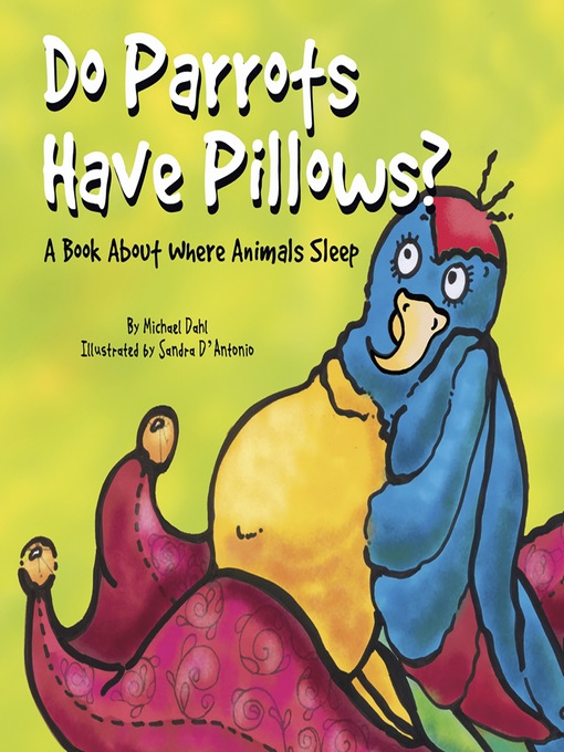 Title details for Do Parrots Have Pillows? by Michael Dahl - Available